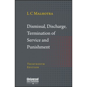 Universal's Dismissal, Discharge, Termination of Service and Punishment by L. C. Malhotra